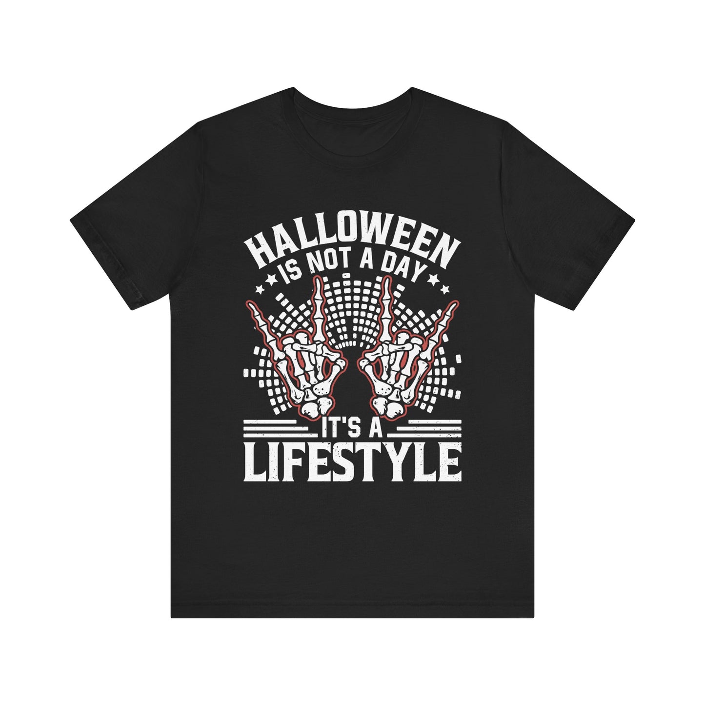 Halloween Is Not A Day Its A Lifestyle 000-570